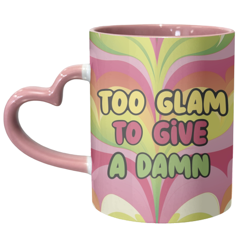Too Glam to give a damn - unique mug by Giddy Kipper