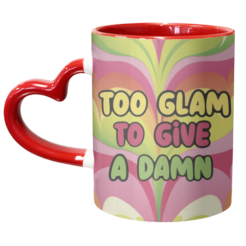 Too Glam to give a damn - unique mug by Giddy Kipper