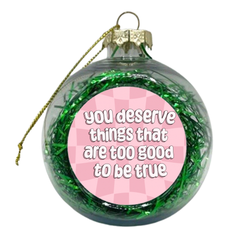Too Good to Be True - xmas bauble by Pink and Pip