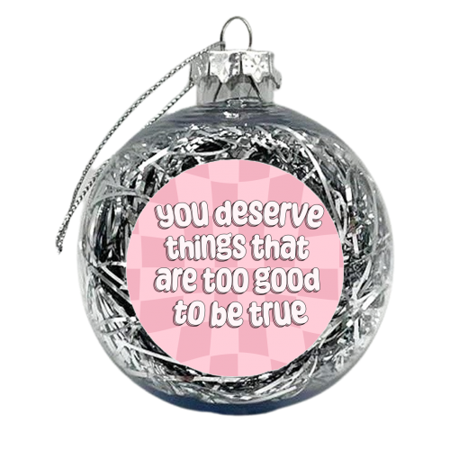 Too Good to Be True - xmas bauble by Pink and Pip