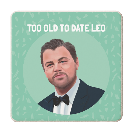 Too Old to Date Leo - personalised beer coaster by AbiGoLucky