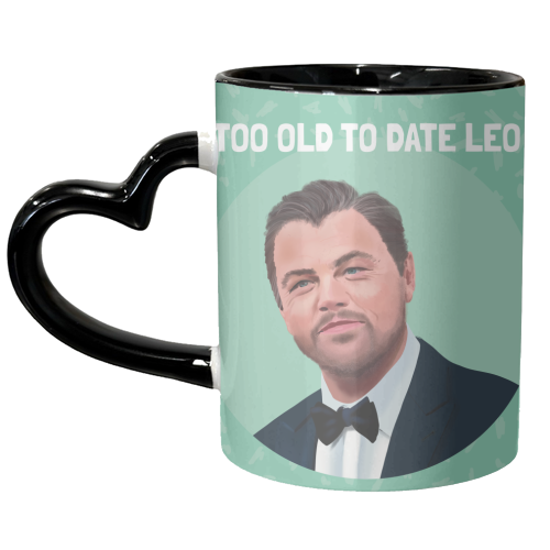 Too Old to Date Leo - unique mug by AbiGoLucky
