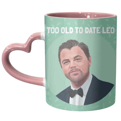 Too Old to Date Leo - unique mug by AbiGoLucky