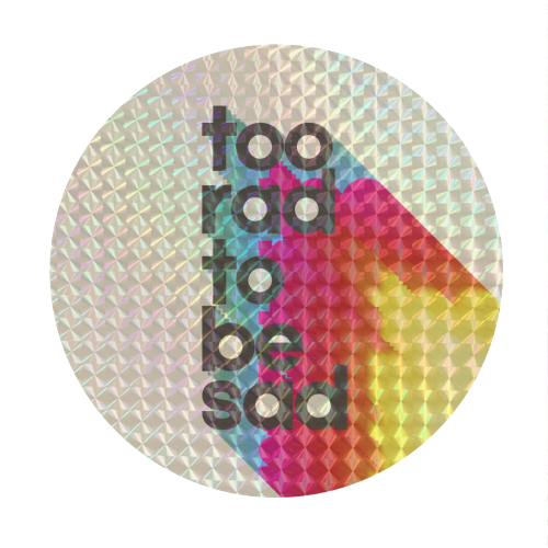 Too Rad To Be Sad - boost mood art - Circle Sticker by Ania Wieclaw