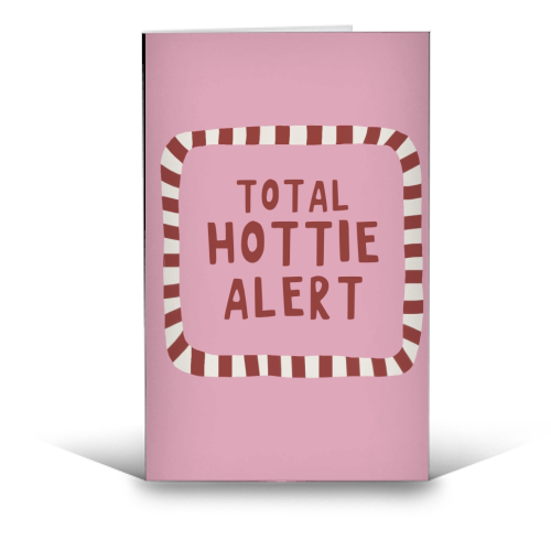 Total Hottie Alert - funny greeting card by Giddy Kipper