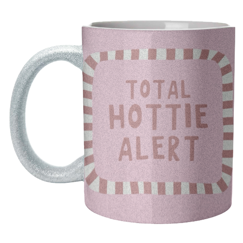 Total Hottie Alert - unique mug by Giddy Kipper