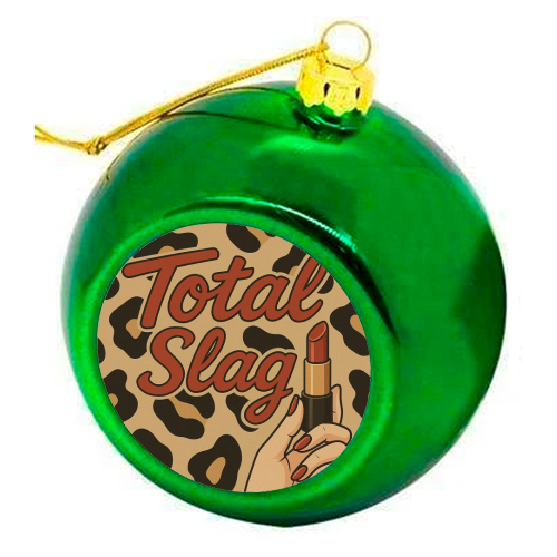 Total Slag - colourful christmas bauble by Eloise