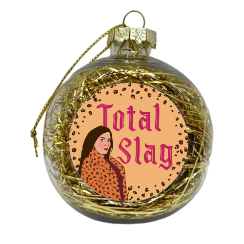 Total Slag- Kat Slater - xmas bauble by Mary Ellen