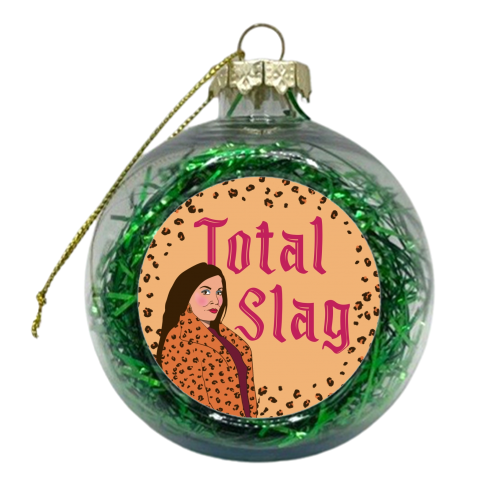 Total Slag- Kat Slater - xmas bauble by Mary Ellen