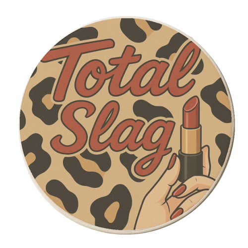 Total Slag - personalised beer coaster by Eloise