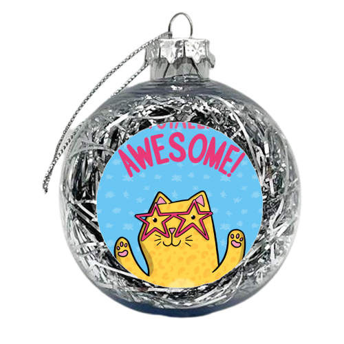 Totally Awesome - xmas bauble by Drawn to Cats