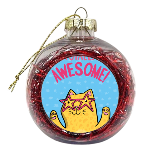 Totally Awesome - xmas bauble by Drawn to Cats