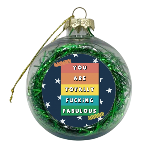 Totally fucking fabulous - xmas bauble by Giddy Kipper