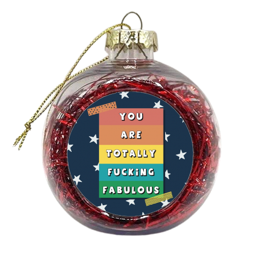 Totally fucking fabulous - xmas bauble by Giddy Kipper