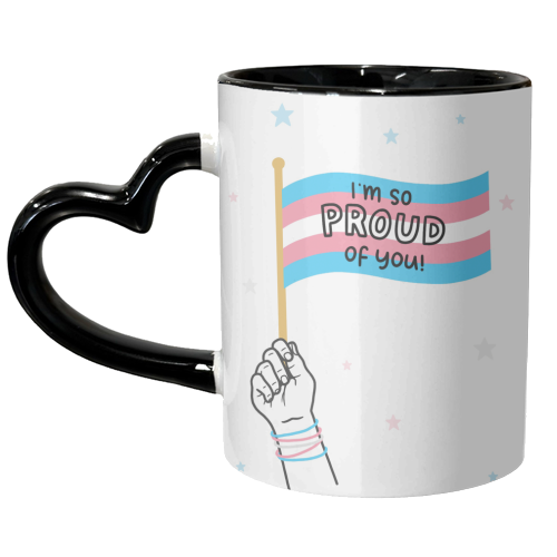 Transexual proud of you design - unique mug by Loren Grosvenor