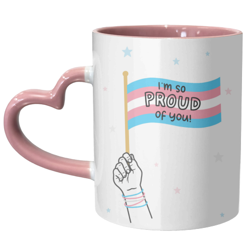 Transexual proud of you design - unique mug by Loren Grosvenor