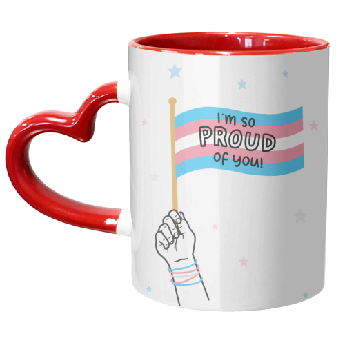 Transexual proud of you design - unique mug by Loren Grosvenor
