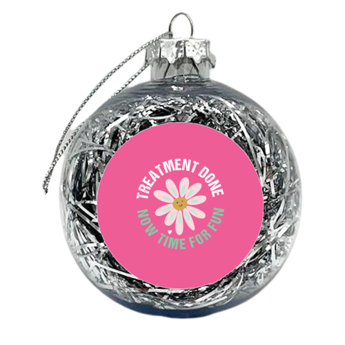 TREATMENT DONE! TIME FOR FUN! - xmas bauble by Mad Philomena
