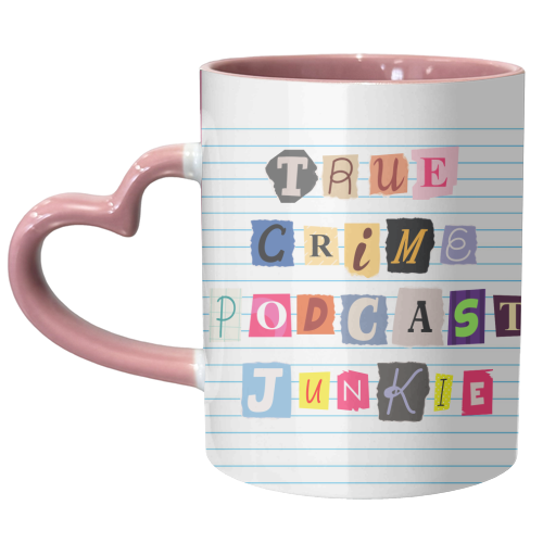 True Crime Podcast Junkie - unique mug by Lilly Rose