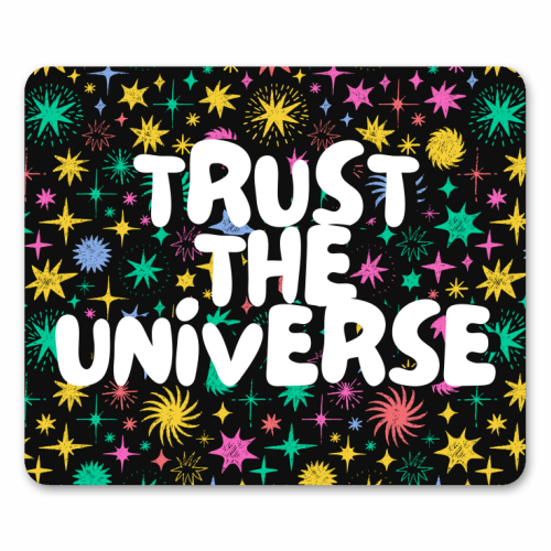 Trust the Universe - mouse mat by Nida Designs
