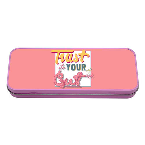 Trust Your Gut - tin pencil case by Emma Russell