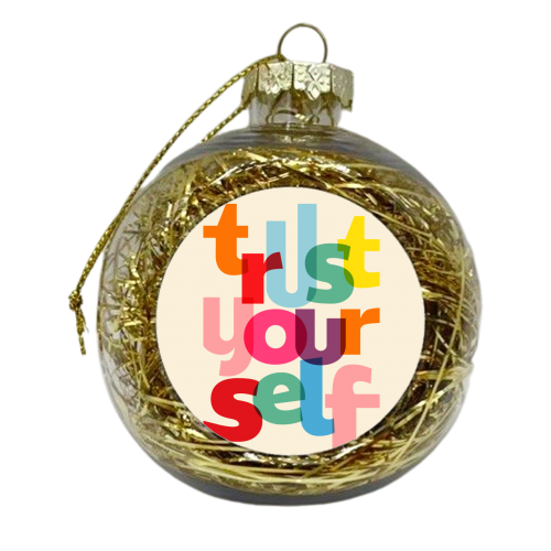 trust yourself - xmas bauble by Ania Wieclaw