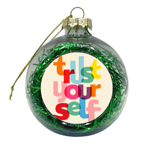 trust yourself - xmas bauble by Ania Wieclaw