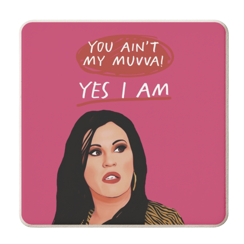 TV Personalities : Kat Slater You Ain't My Muvva - personalised beer coaster by Giddy Kipper
