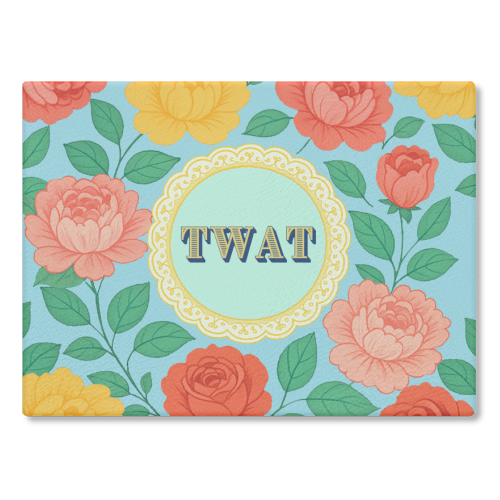 TWAT - glass chopping board by Lilly Rose