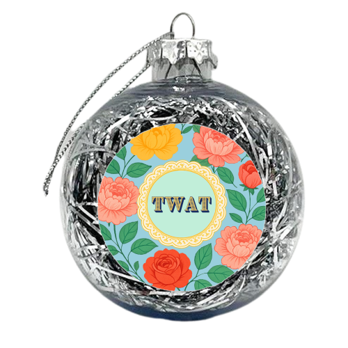 TWAT - xmas bauble by Lilly Rose