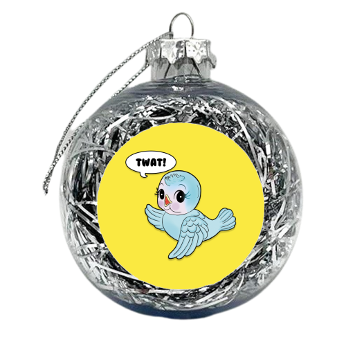 TWEET! TWAT! TWEET! - xmas bauble by Bite Your Granny