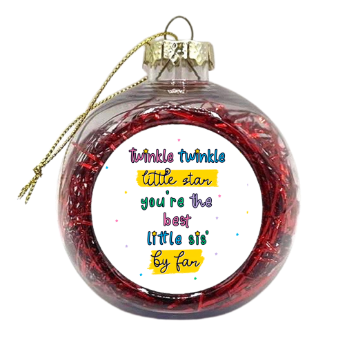 Twinkle Twinkle Little Star Sister - Cute Rhyme Typography - xmas bauble by Lisa Wardle
