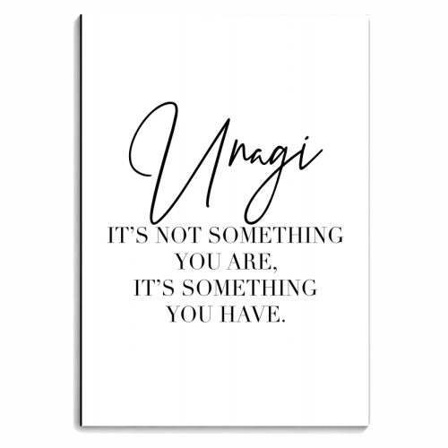 Unagi its Not Something You Are Its Something You Have - personalised A4, A5, A6 notebook by Toni Scott