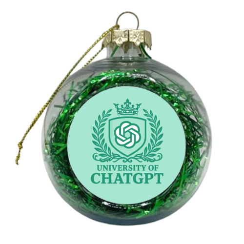 University of Chat GPT - xmas bauble by AP