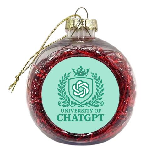 University of Chat GPT - xmas bauble by AP