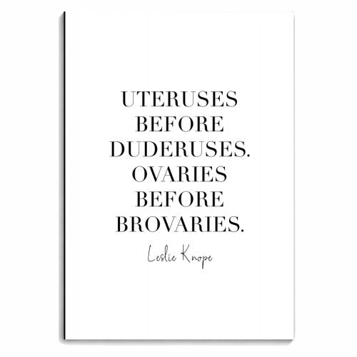 Uteruses before Duderuses. Ovaries before Brovaries. -Leslie Knope, Parks and Recreation Quote - personalised A4, A5, A6 notebook by Toni Scott