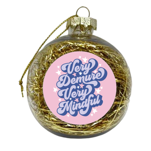 Very Demure Very Mindful - xmas bauble by Claire Atwood