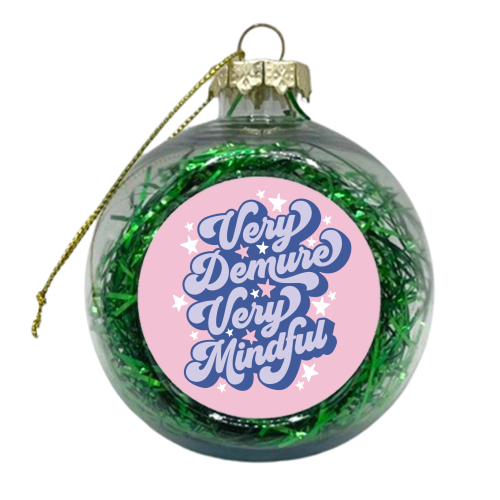 Very Demure Very Mindful - xmas bauble by Claire Atwood