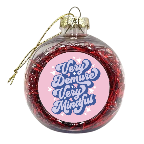 Very Demure Very Mindful - xmas bauble by Claire Atwood