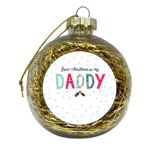 Very First christmas as my daddy - xmas bauble by The Boy and the Bear