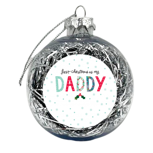 Very First christmas as my daddy - xmas bauble by The Boy and the Bear