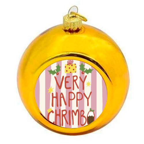 Very Happy Chrimbo - colourful christmas bauble by Giddy Kipper