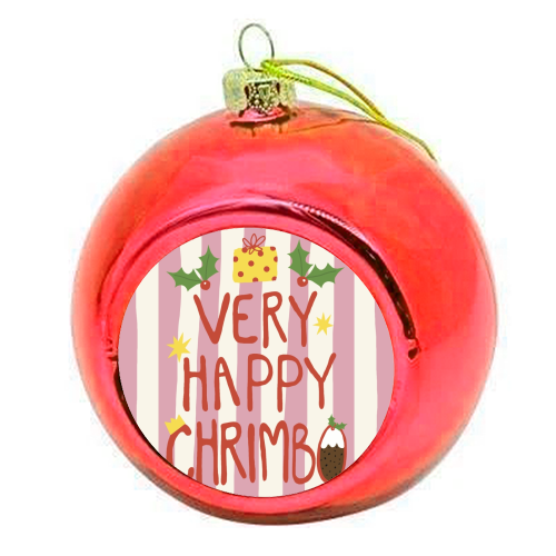 Very Happy Chrimbo - colourful christmas bauble by Giddy Kipper