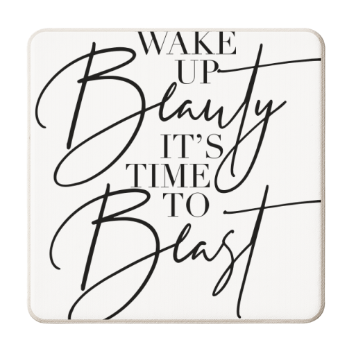 Wake Up Beauty It's Time to Beast - personalised beer coaster by Toni Scott
