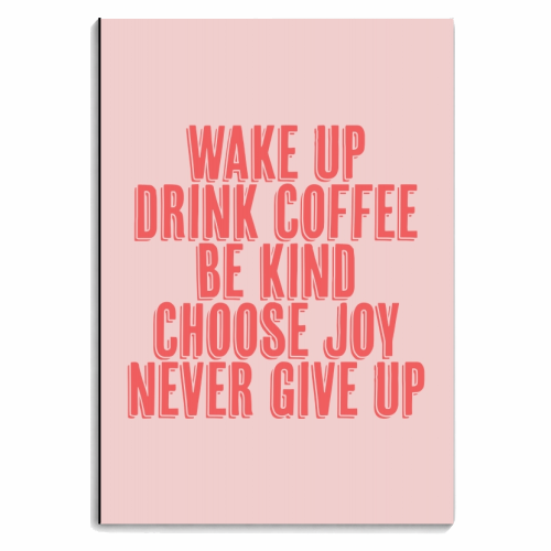 Wake Up Drink Coffee Be Kind Choose Joy Never Give Up Pink and Red - personalised A4, A5, A6 notebook by Toni Scott