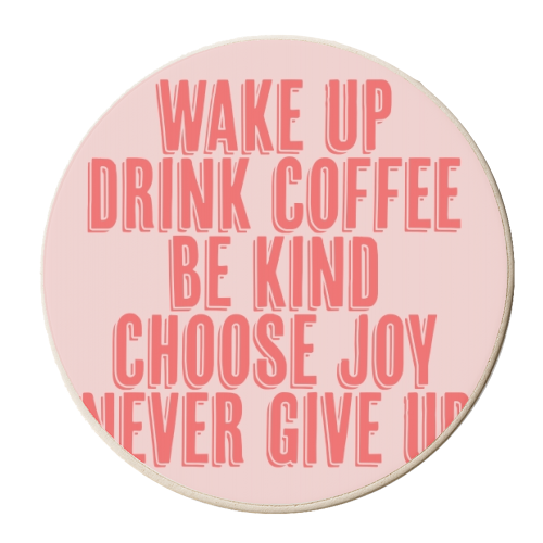 Wake Up Drink Coffee Be Kind Choose Joy Never Give Up Pink and Red - personalised beer coaster by Toni Scott