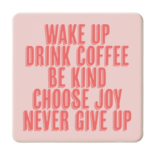 Wake Up Drink Coffee Be Kind Choose Joy Never Give Up Pink and Red - personalised beer coaster by Toni Scott