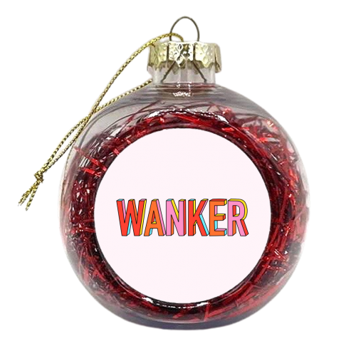 Wanker In Hand Drawn 3D Lettering - xmas bauble by Adam Regester
