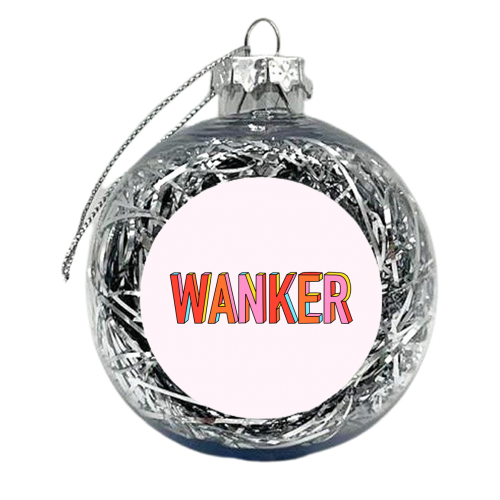Wanker In Hand Drawn 3D Lettering - xmas bauble by Adam Regester