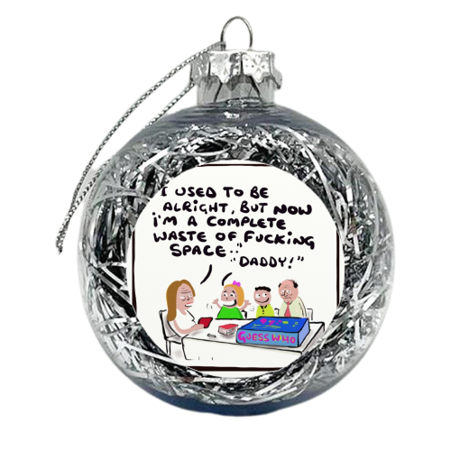 Waste of Space - xmas bauble by David Black